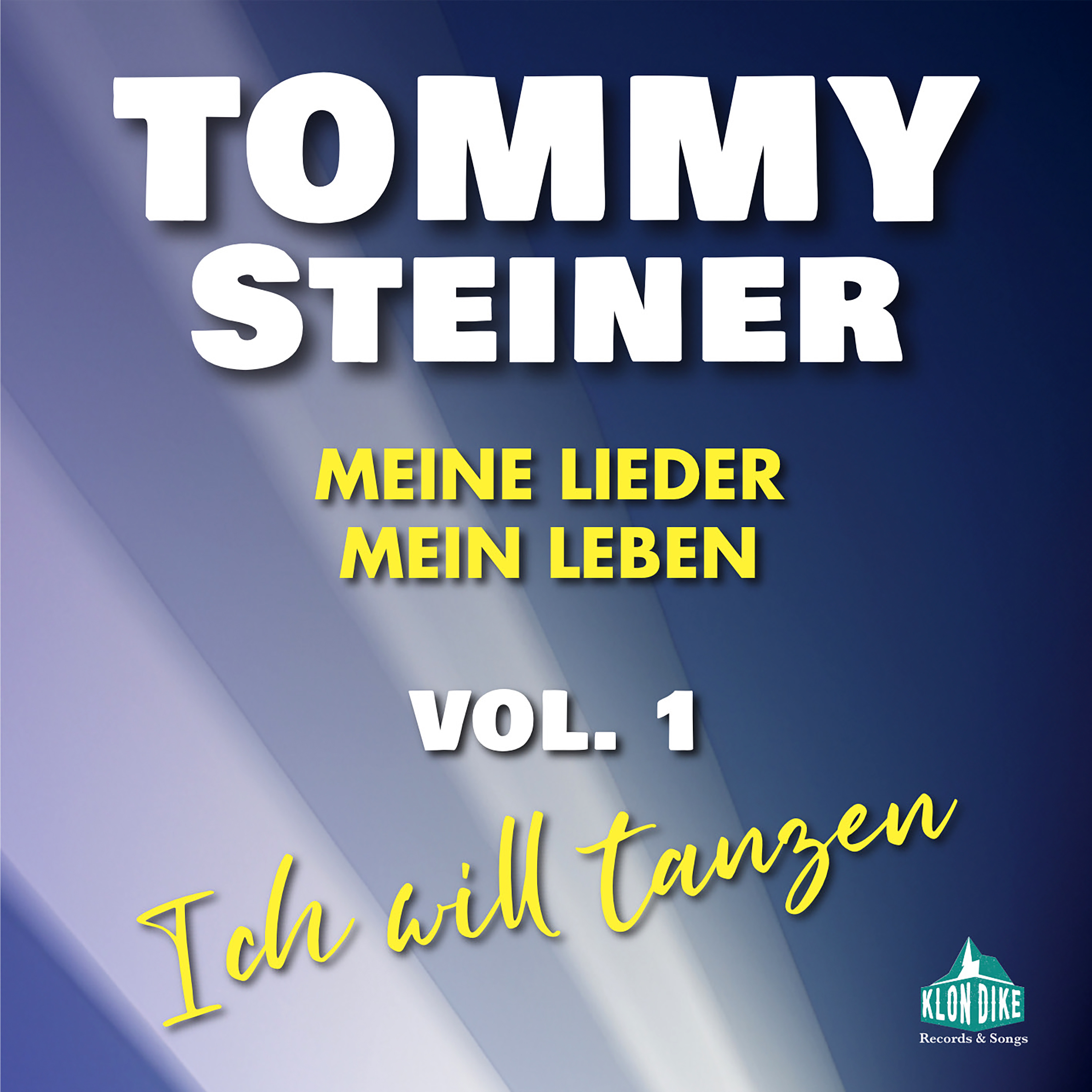 TOMMY STEINER * Meine Lieder, mein Leben – VOL. 1: Ich will tanzen (Download-Album)